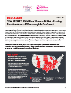 RED ALERT: NEW REPORT: 25 Million Women At Risk of Losing Abortion Access If Kavanaugh Is Confirmed