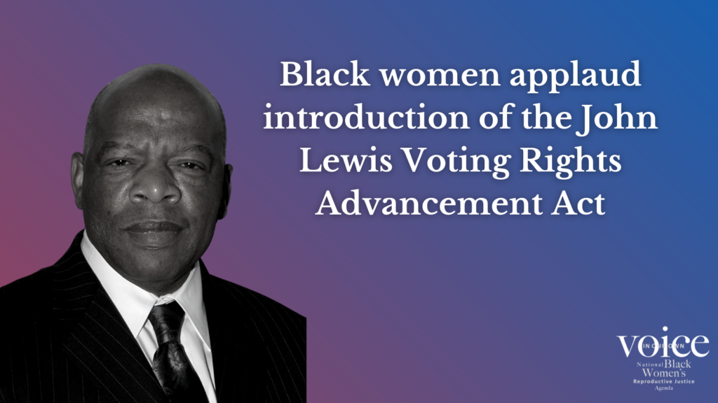 Black Women Applaud Introduction Of The John Lewis Voting Rights Advancement Act Hr 4 In Our 3255