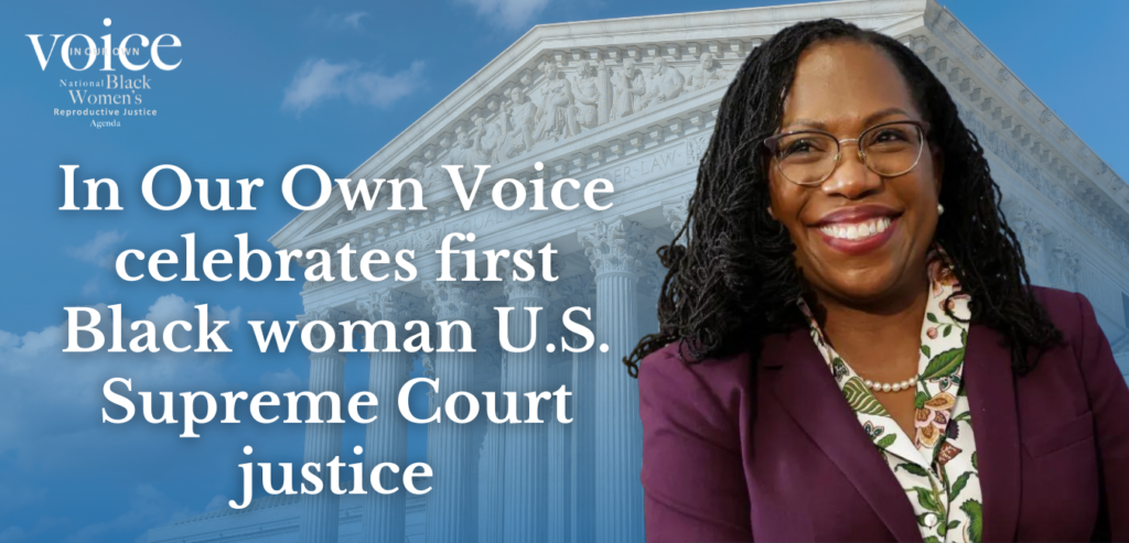 In Our Own Voice celebrates first Black woman U.S. Supreme Court ...