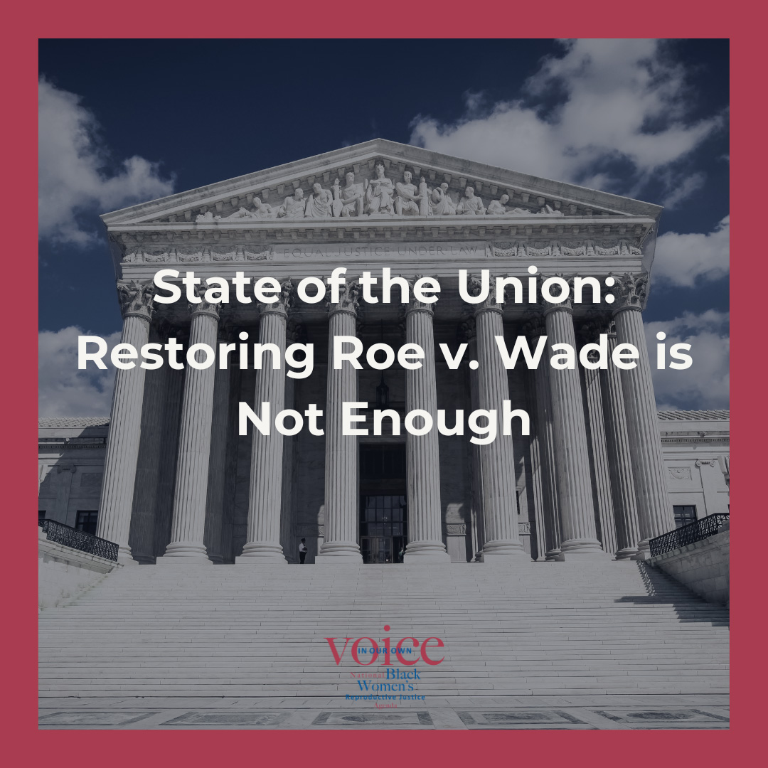 State of the Union: Restoring Roe v. Wade is Not Enough