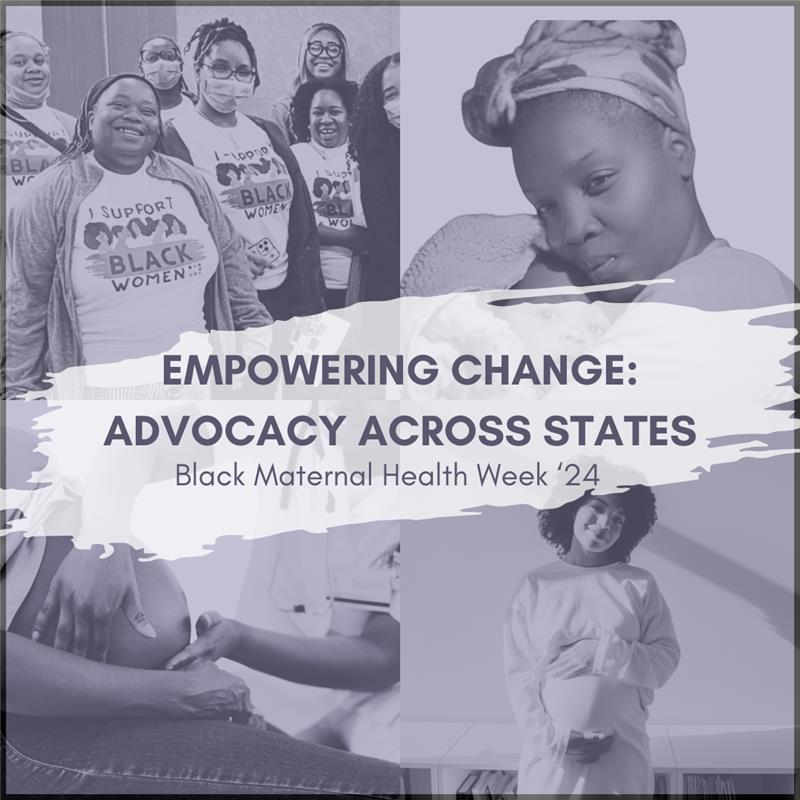 Empowering Change: Advocacy Across States for Black Maternal Health